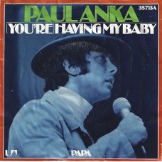PAUL ANKA -  (You´re) Having my baby